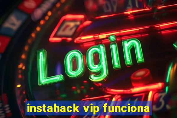 instahack vip funciona