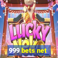 999 bets net