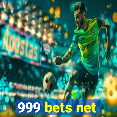 999 bets net