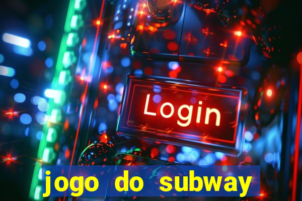 jogo do subway surf de ganhar dinheiro