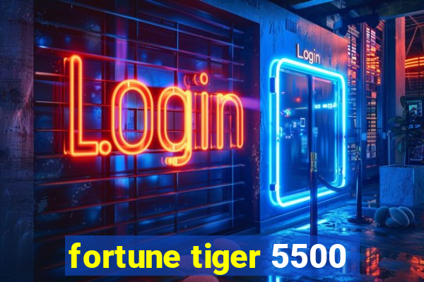 fortune tiger 5500