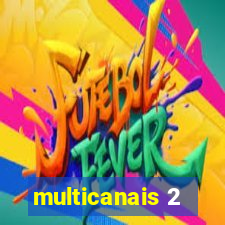 multicanais 2