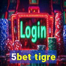 5bet tigre