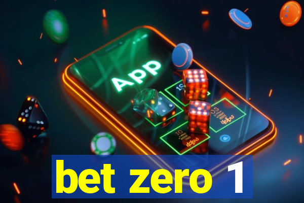 bet zero 1