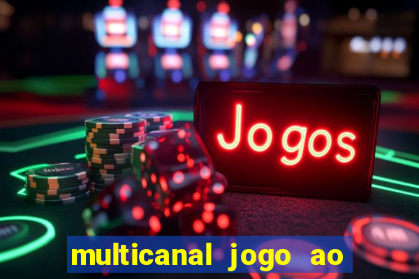 multicanal jogo ao vivo hd