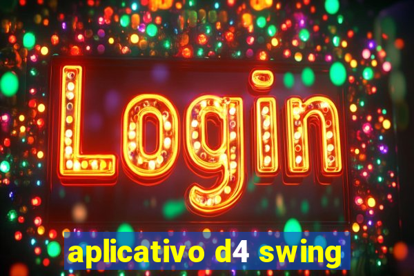 aplicativo d4 swing