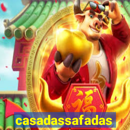 casadassafadas