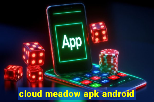 cloud meadow apk android