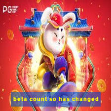 beta count so has changed