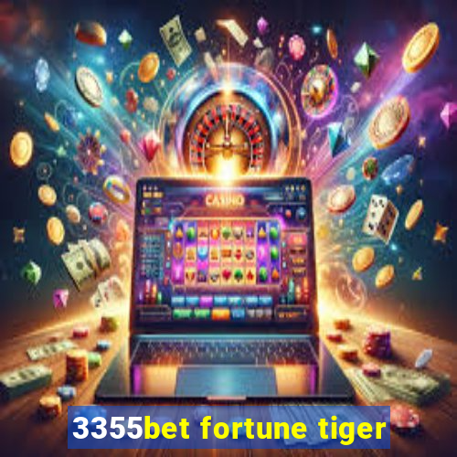 3355bet fortune tiger