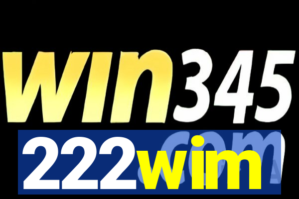 222wim