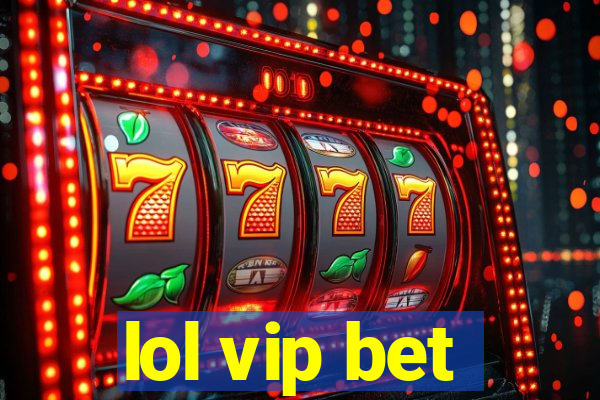 lol vip bet