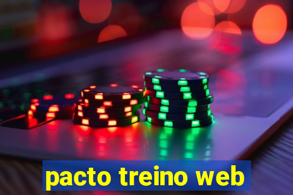 pacto treino web