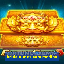 brida nunes com medico