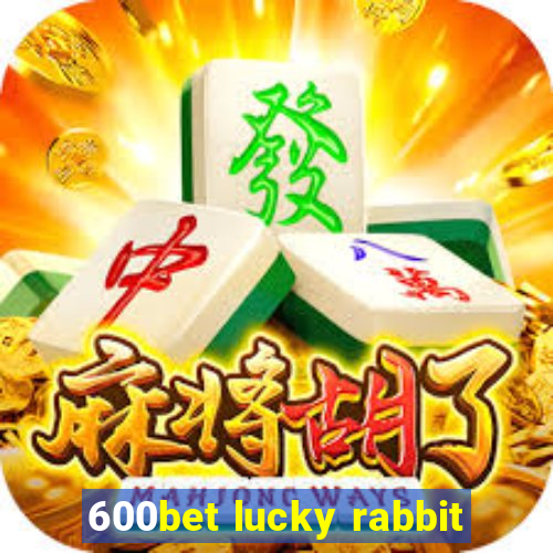 600bet lucky rabbit