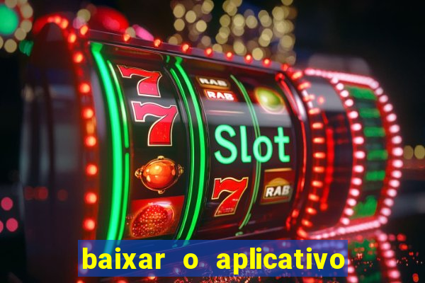 baixar o aplicativo vai de bet