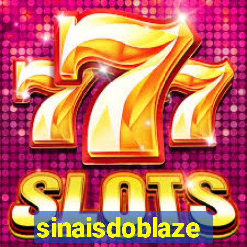 sinaisdoblaze