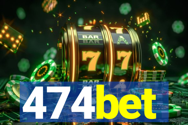 474bet