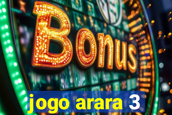 jogo arara 3