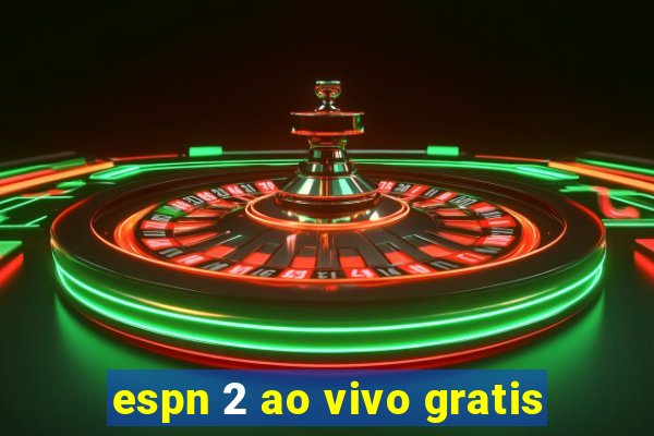 espn 2 ao vivo gratis