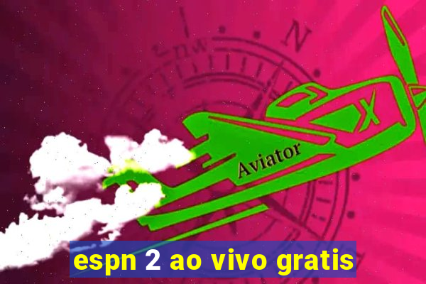 espn 2 ao vivo gratis