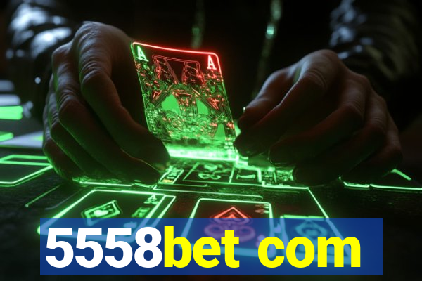 5558bet com