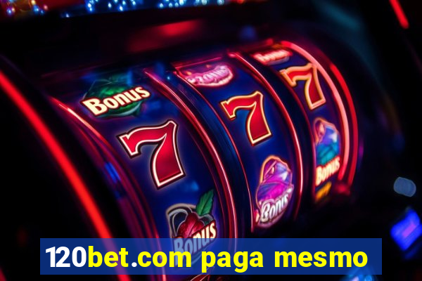 120bet.com paga mesmo