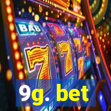 9g. bet