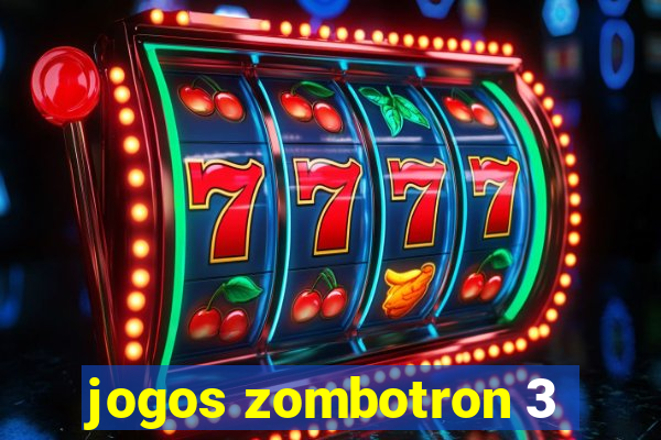 jogos zombotron 3