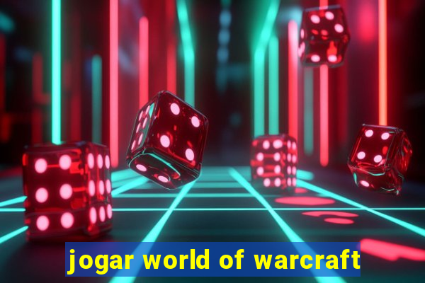 jogar world of warcraft