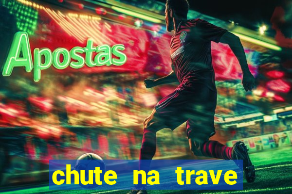 chute na trave conta como chute ao gol na betano