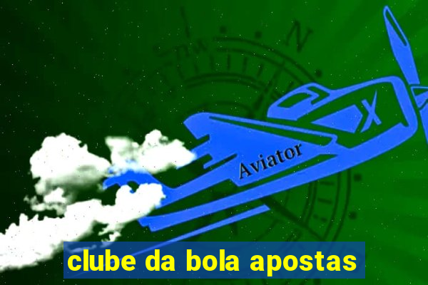 clube da bola apostas