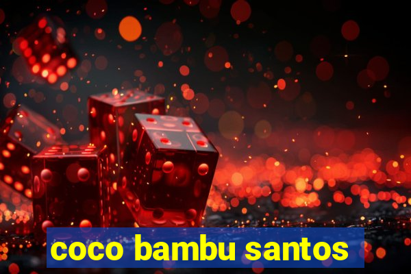 coco bambu santos