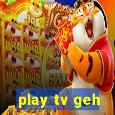 play tv geh