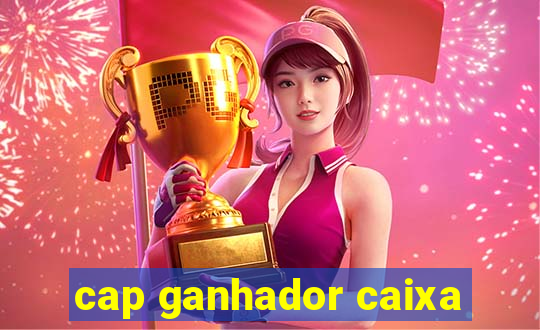 cap ganhador caixa