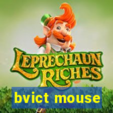 bvict mouse