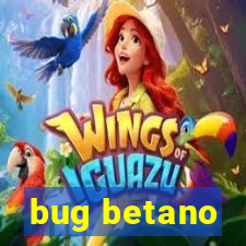 bug betano