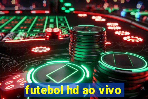 futebol hd ao vivo