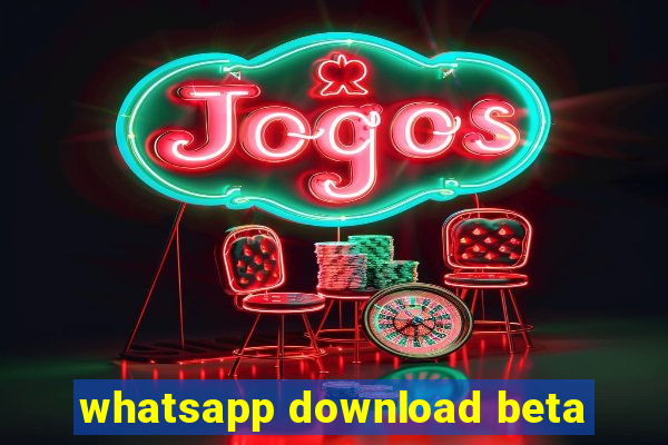 whatsapp download beta