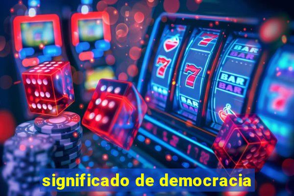 significado de democracia