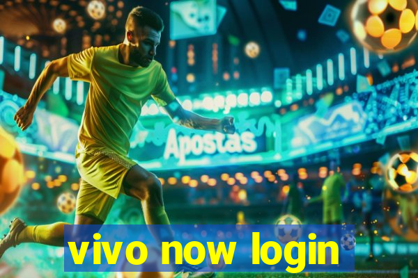 vivo now login