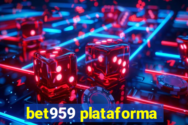 bet959 plataforma