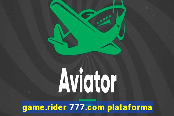 game.rider 777.com plataforma