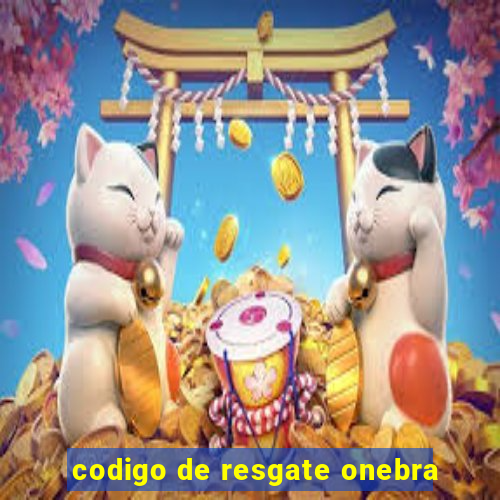 codigo de resgate onebra