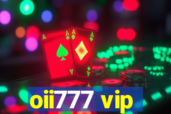 oii777 vip