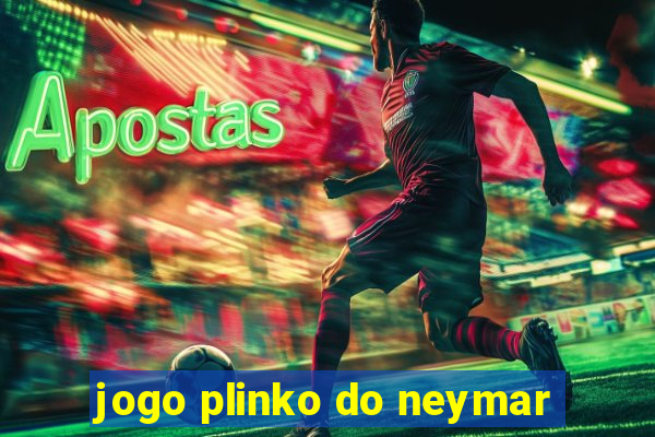 jogo plinko do neymar