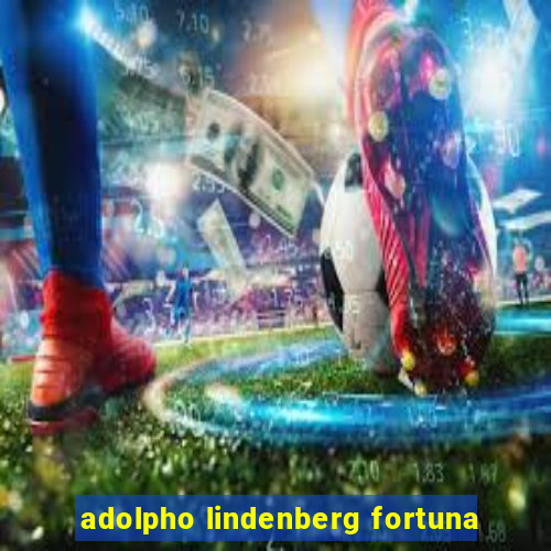 adolpho lindenberg fortuna