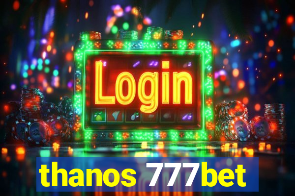 thanos 777bet