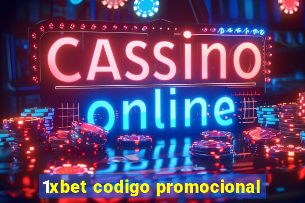 1xbet codigo promocional