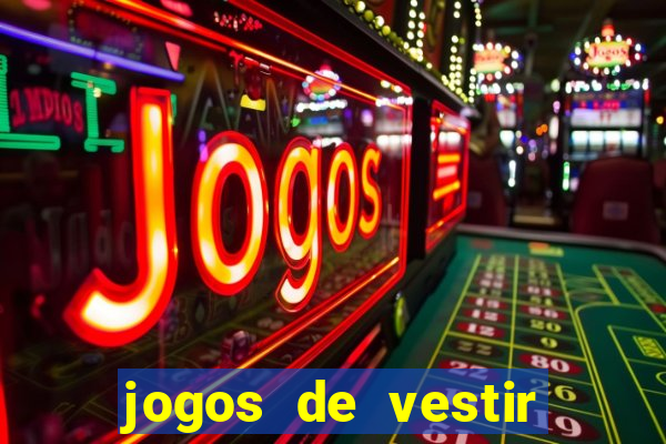 jogos de vestir click jogos